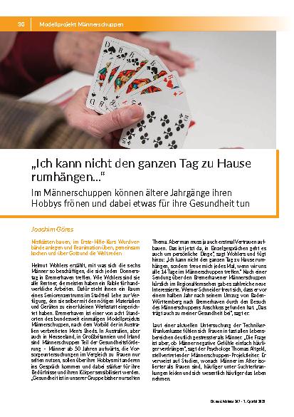 [doc_325168] Ich kann nicht den ganzen Tag zu Hause rumhängen. .. Im Männerschuppen können ältere Jahrgänge ihren Hobbys frönen und dabei etwas für ihre Gesundheit tun